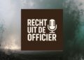 podcast-recht-uit-de-officier-luisteren